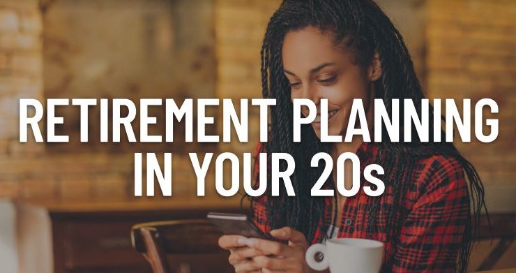 How To Start Saving For Retirement In Your 20s